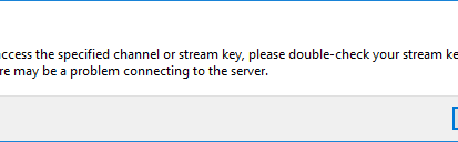 Could not access the specified channel or stream key